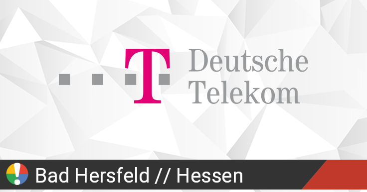 Deutsche Telekom in Bad Hersfeld, Hessen Ausfall oder ...