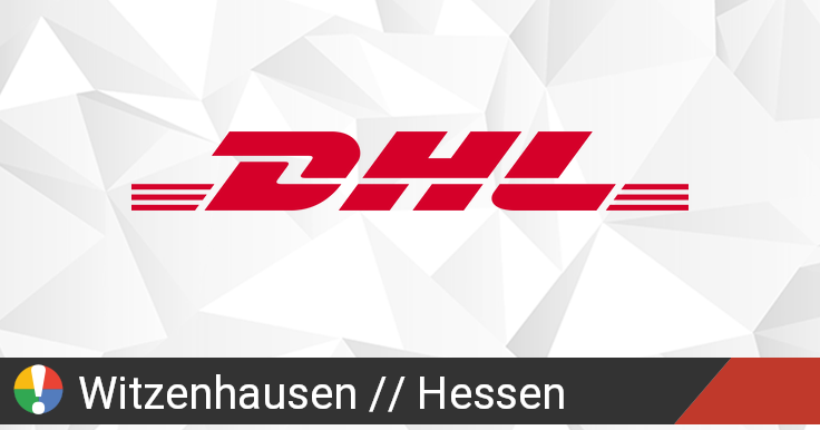 DHL in Witzenhausen, Hessen funktioniert nicht? Aktuelle ...