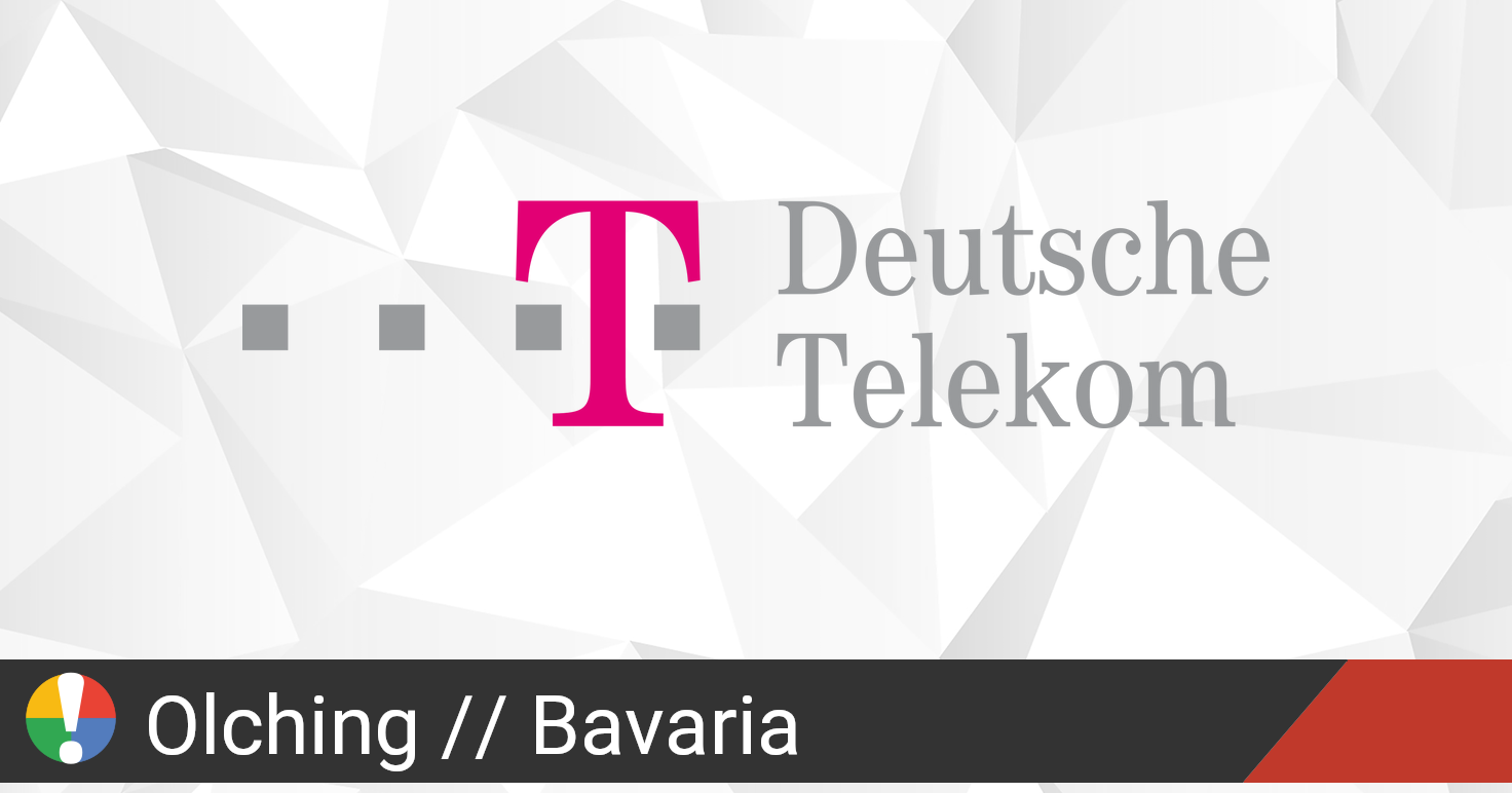 Deutsche Telekom In Olching Bavaria Ausfall Oder Service Funktioniert Nicht Aktuelle Probleme Und Ausfalle Gibt Es Eine Storung