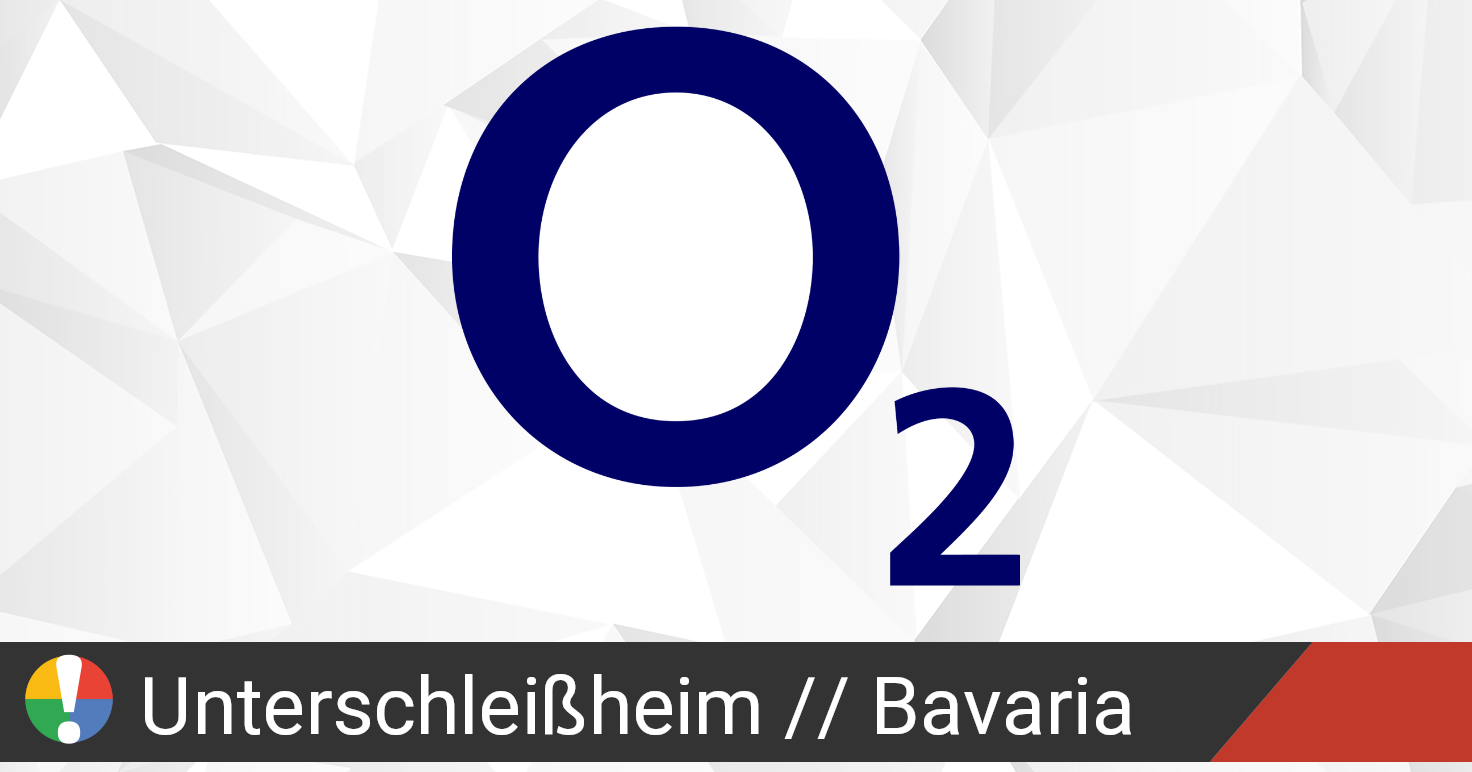 o2 Deutschland in Unterschleißheim, Bavaria Ausfall oder Service  funktioniert nicht? • Gibt es eine Störung?