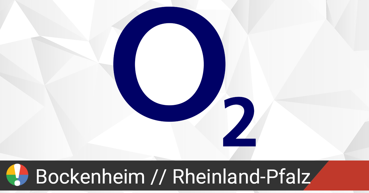 o2 Deutschland in Bockenheim, Rheinland-Pfalz Ausfall oder Service ...