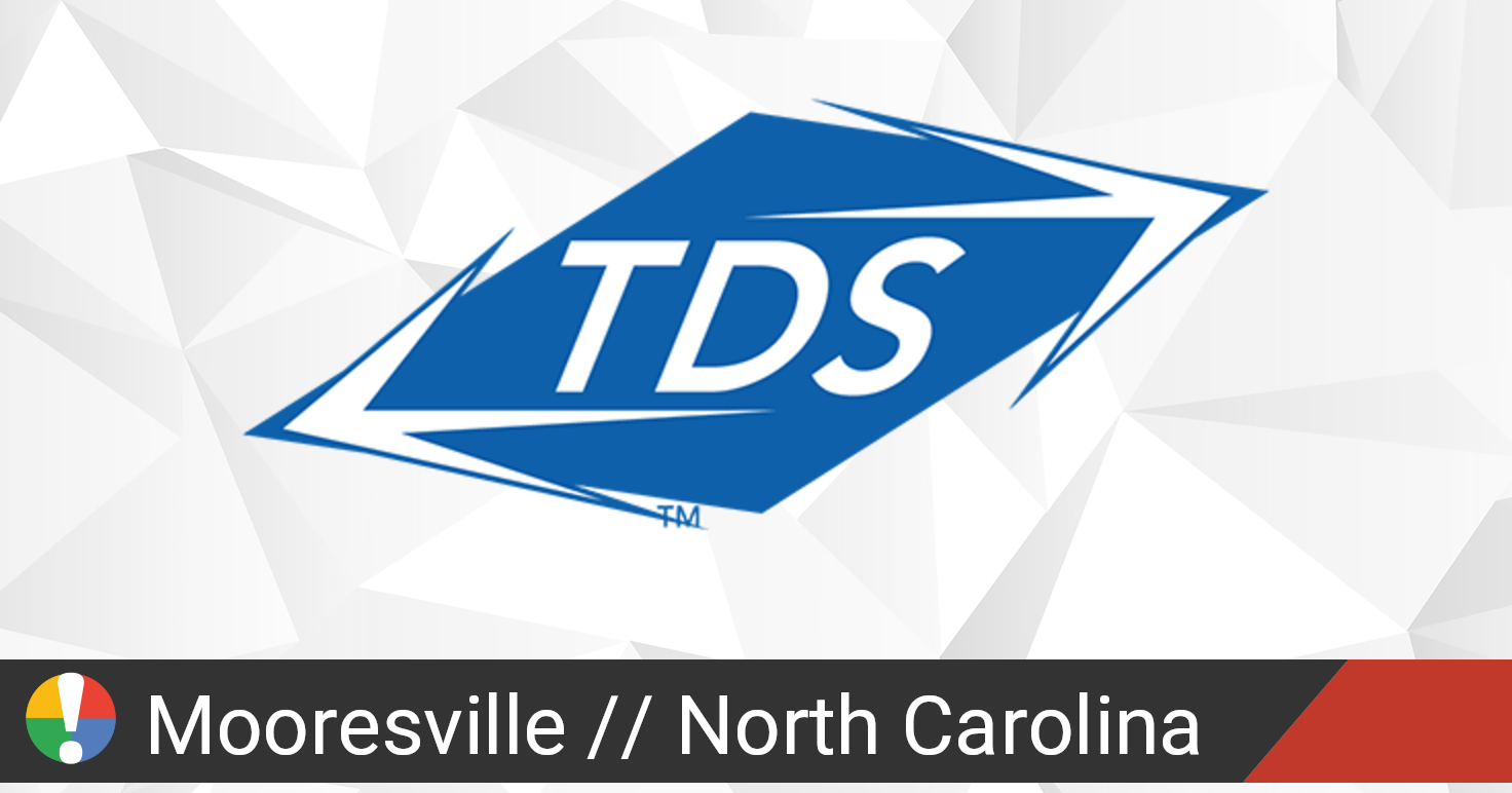 TDS Outage in Mooresville, North Carolina • Is The Service Down?