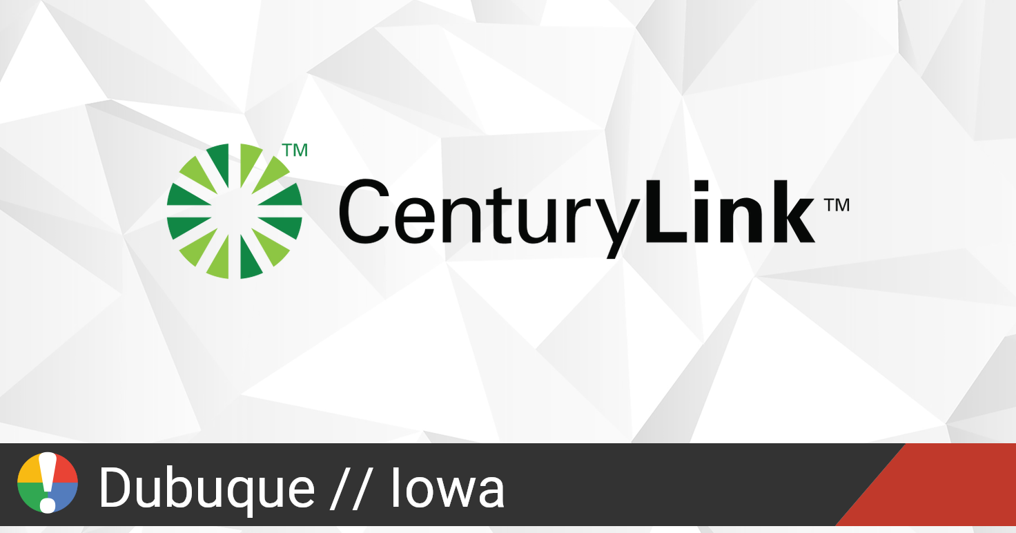 CenturyLink Outage in Dubuque, Iowa: Current Problems and Outages • Is The Service Down?