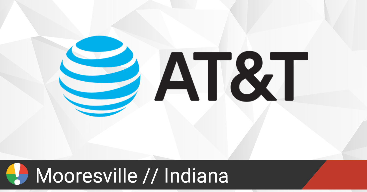 AT&T Outage in Mooresville, Indiana • Is The Service Down?