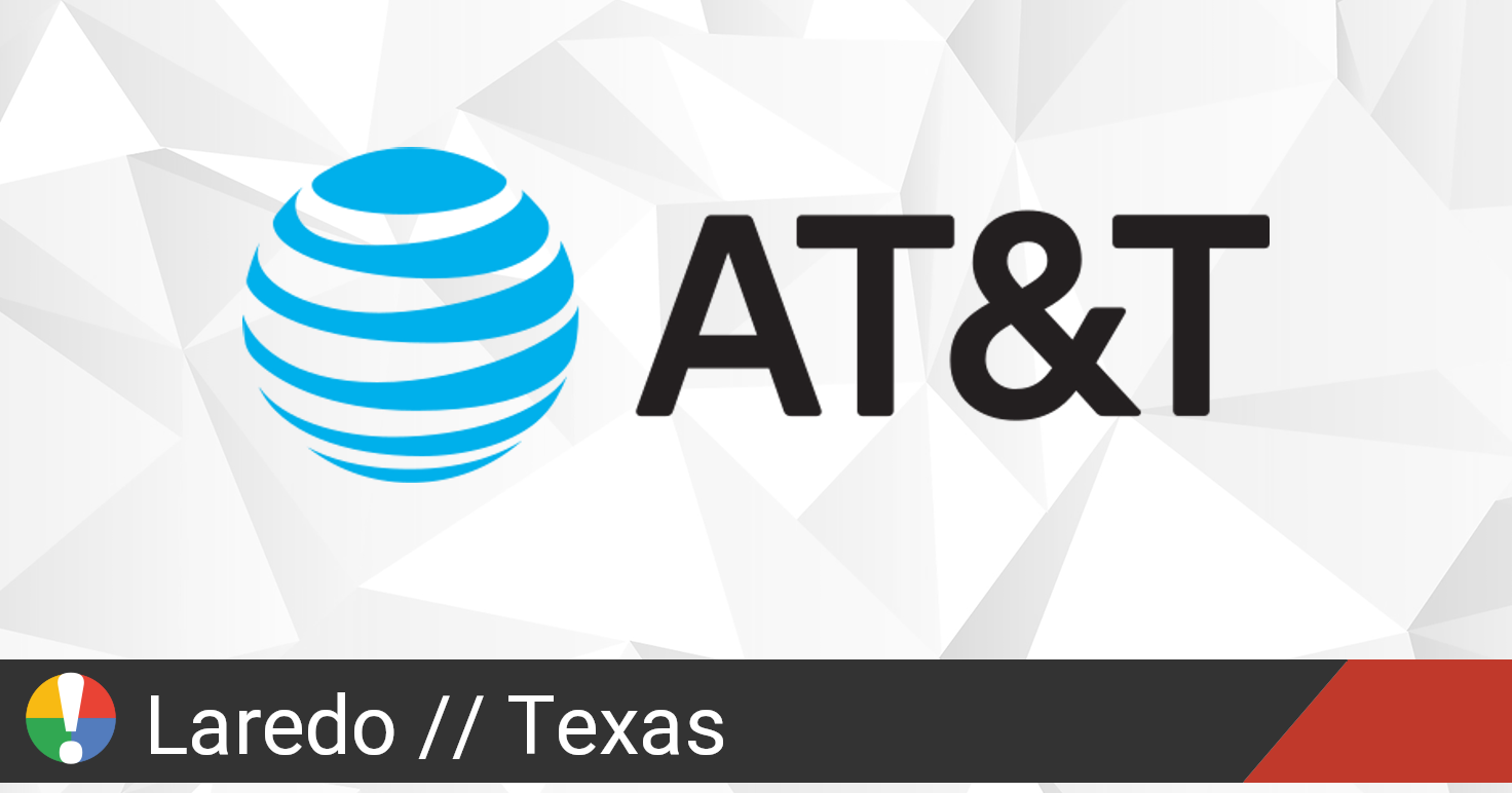 AT&T Outage in Laredo, Texas • Is The Service Down?