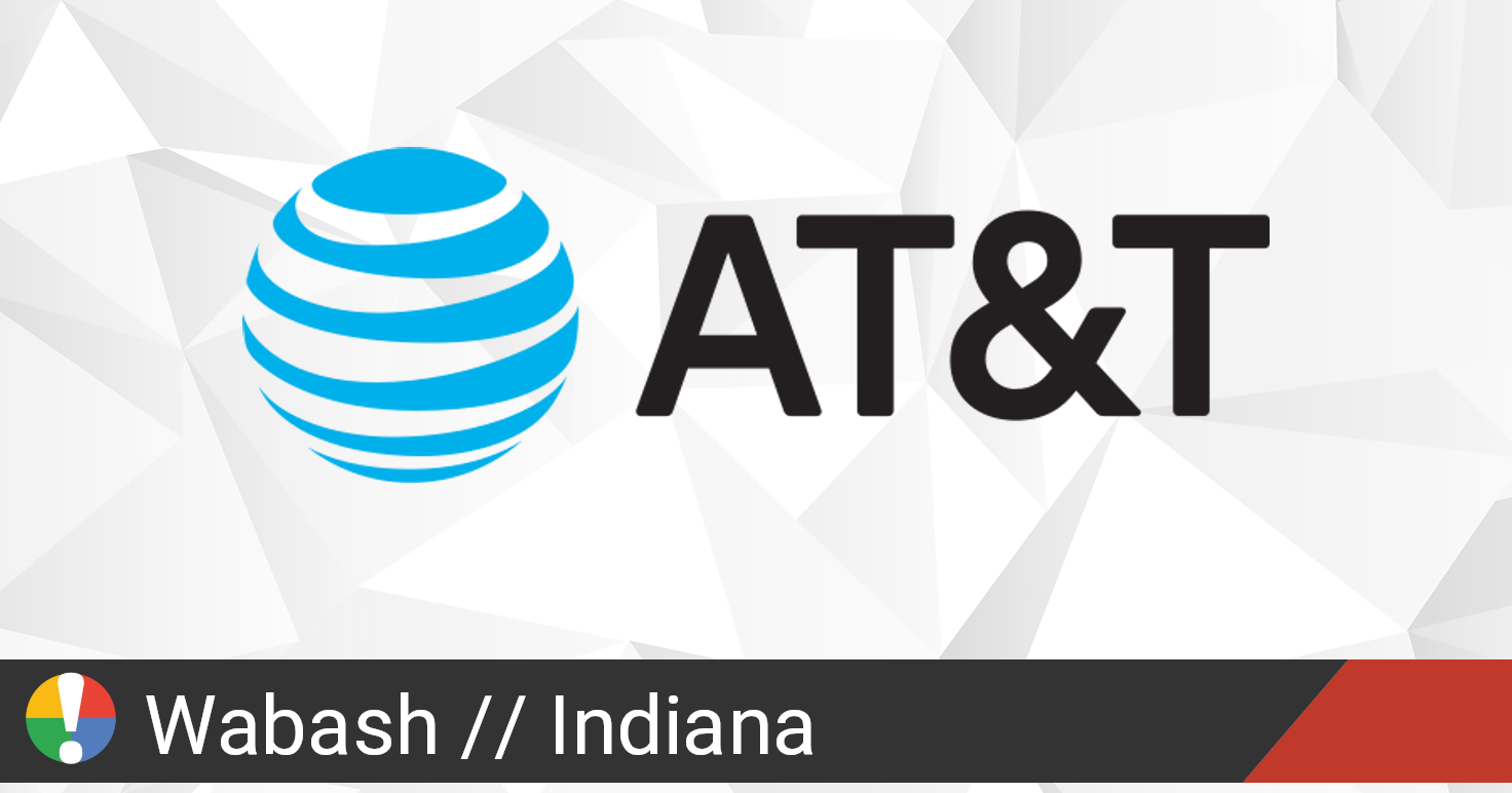 AT&T Outage in Wabash, Indiana • Is The Service Down?