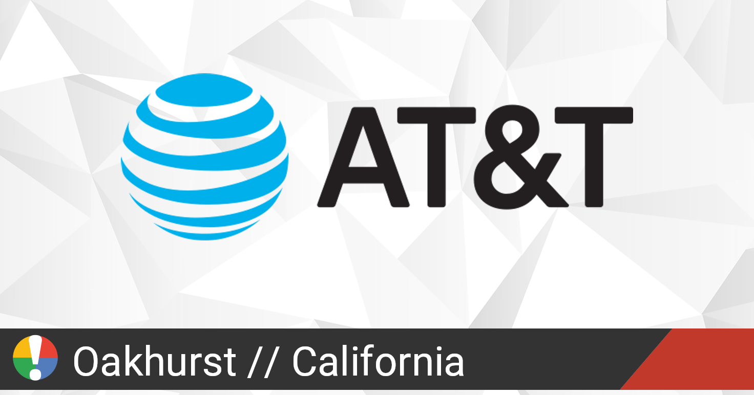 AT&T Outage in Oakhurst, California • Is The Service Down?