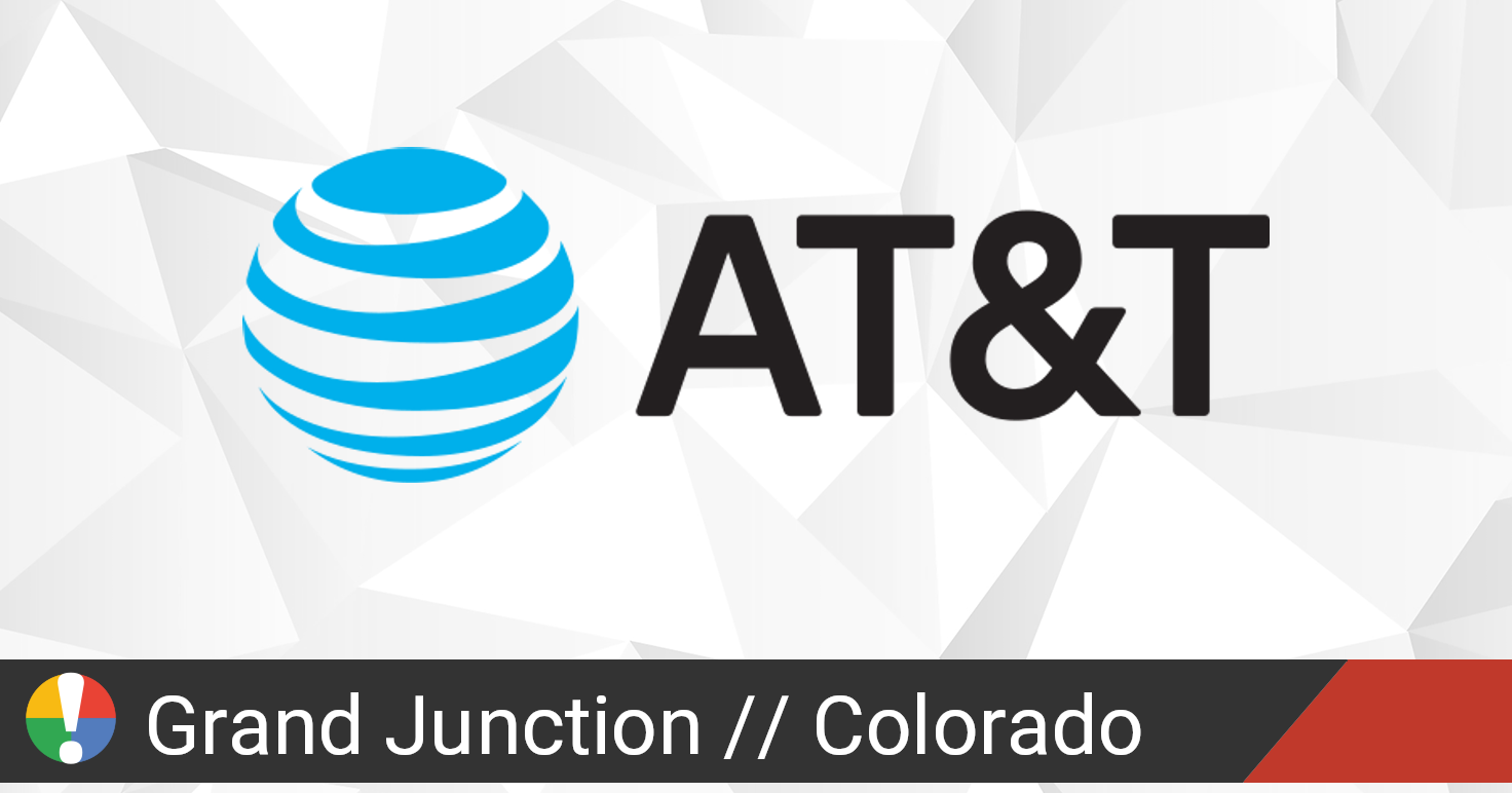 AT&T Outage in Grand Junction, Colorado Current Problems and Outages