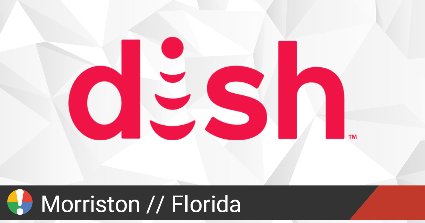 Dish Network Outage in Morriston, Florida • Is The Service Down?