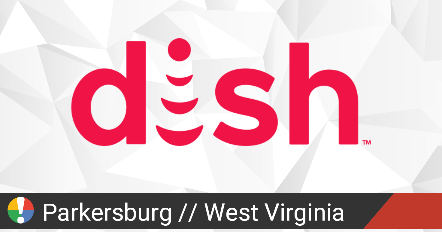 Dish Network Outage in Parkersburg, West Virginia • Is The Service Down?