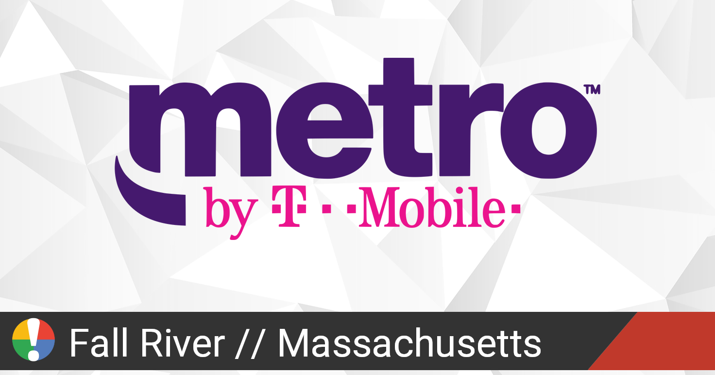 Metro PCS Outage in Fall River, Massachusetts: Current Problems Metro PCS Outage in Fall River, Massachusetts: Current Problems