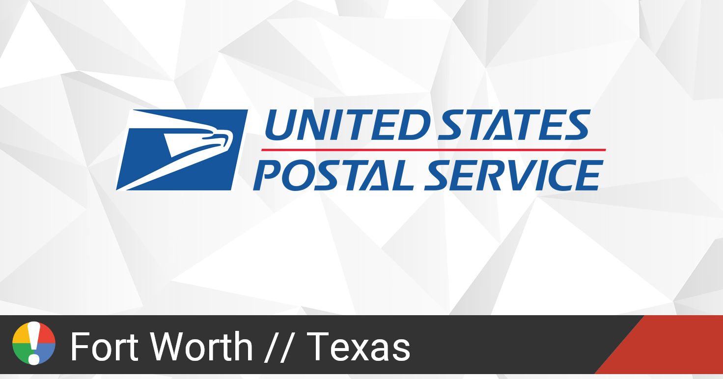 USPS in Fort Worth, Texas down? Current outages and problems • Is The