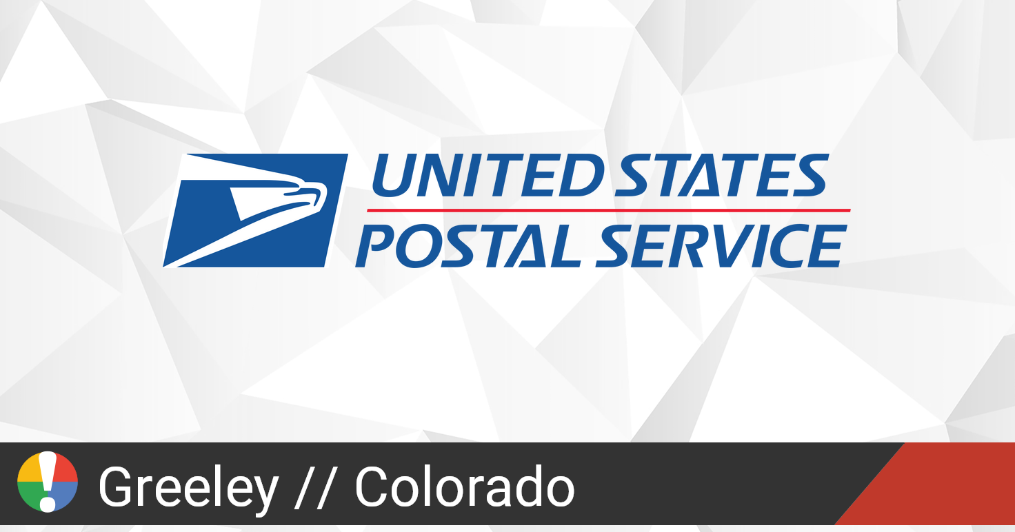 USPS in Greeley, Colorado down? Current outages and problems • Is The Service Down?