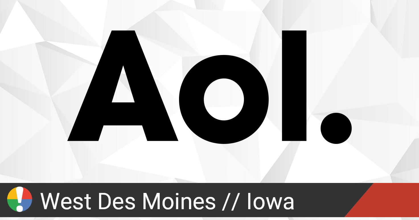 AOL Outage in West Des Moines, Iowa: Current Problems and ...