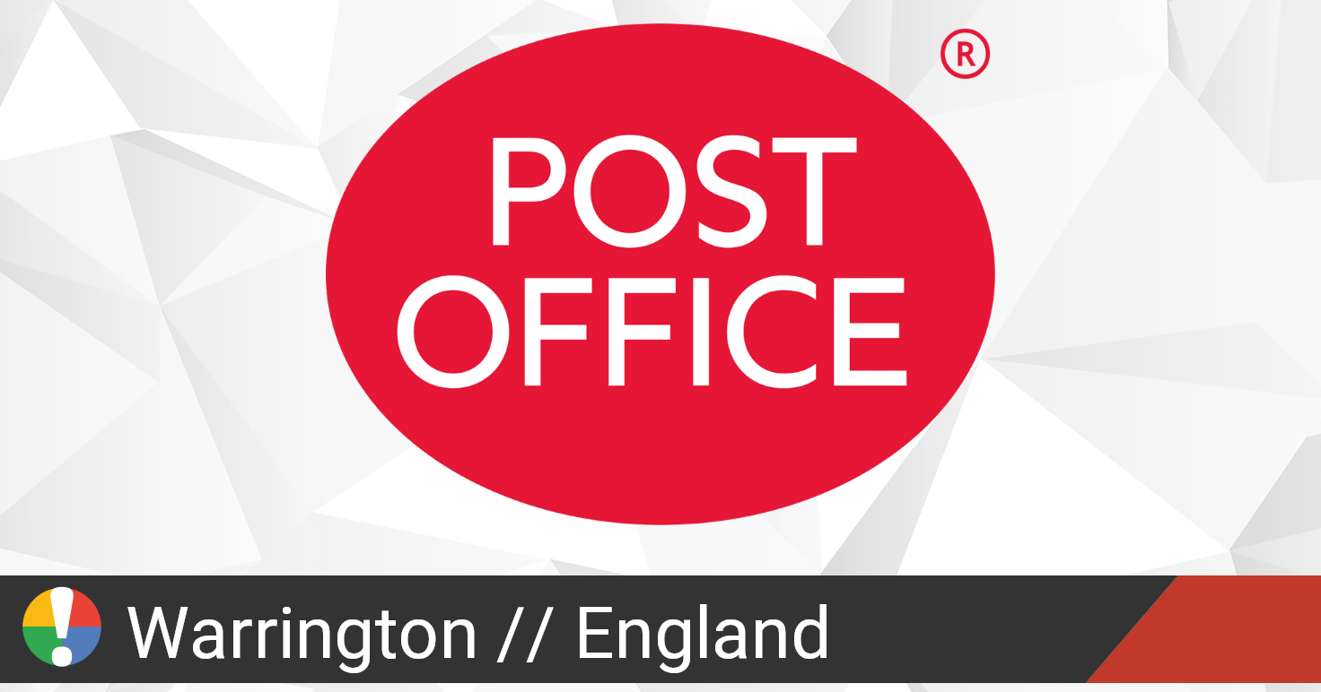 Post Office Outage in Warrington, England • Is The Service Down? UK