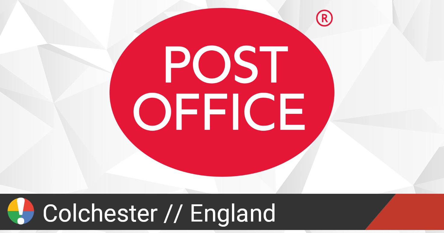 Post Office Outage in Colchester, England • Is The Service Down? UK