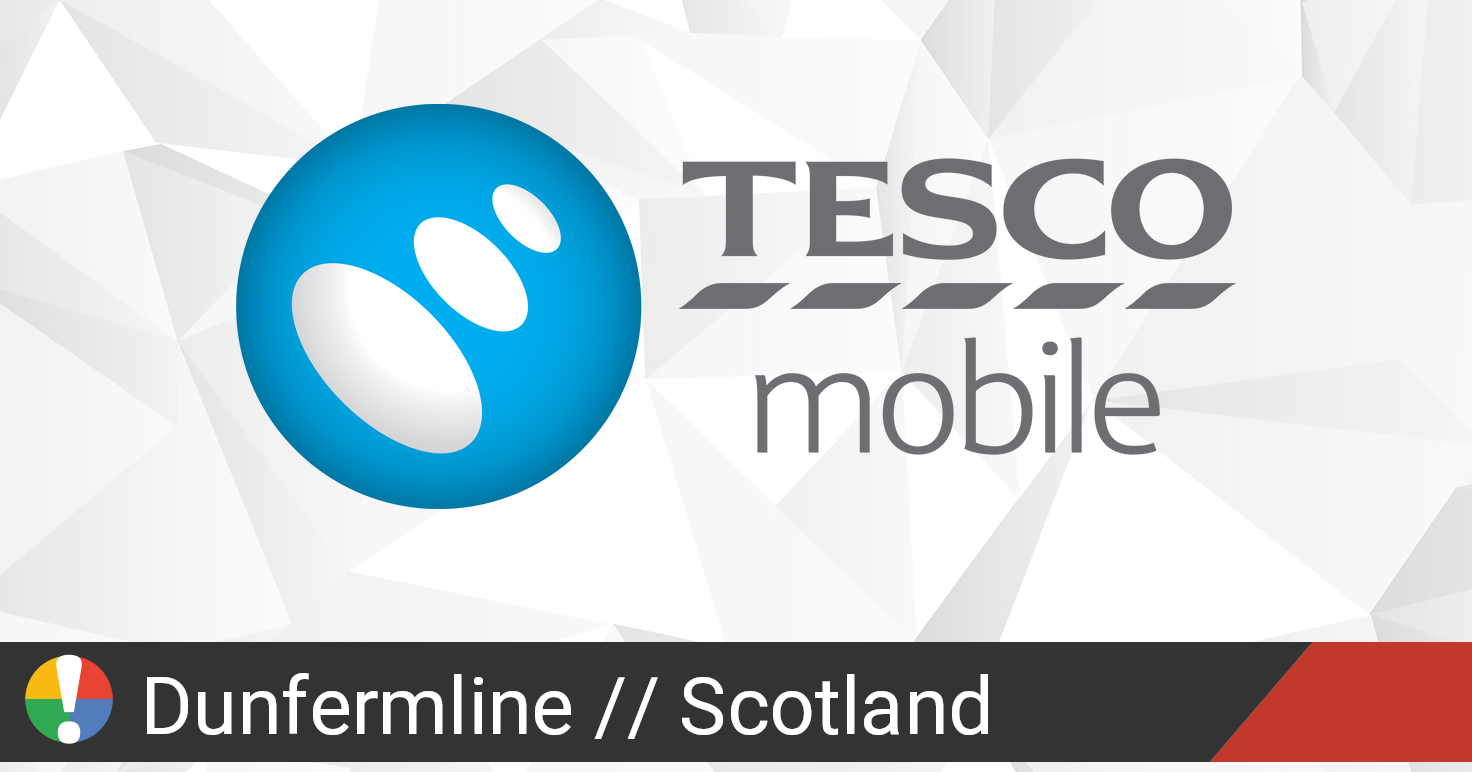 Tesco Mobile Outage in Dunfermline, Scotland • Is The Service Down? UK