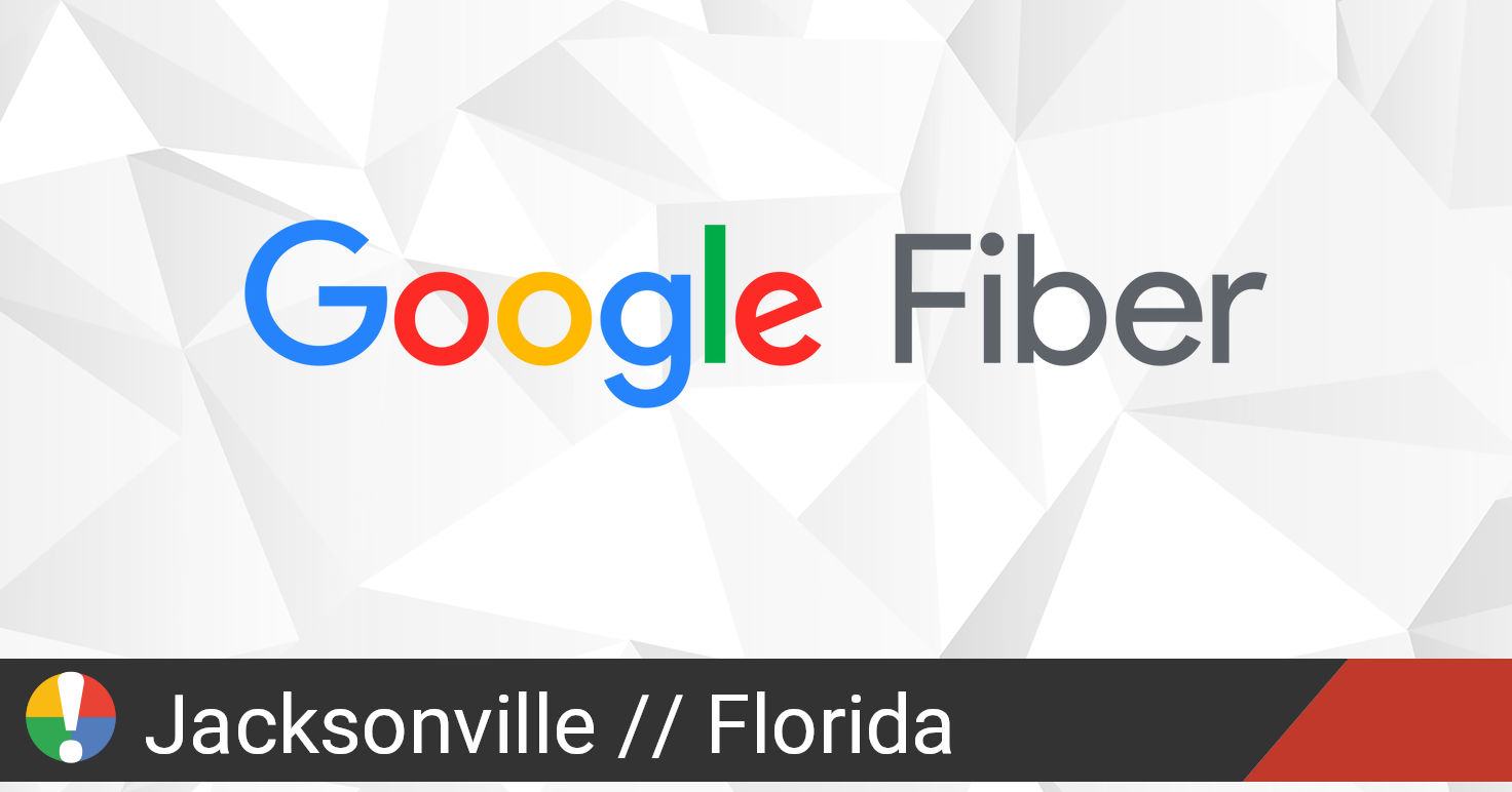 Google Fiber Outage in Jacksonville, Florida • Is The Service Down?