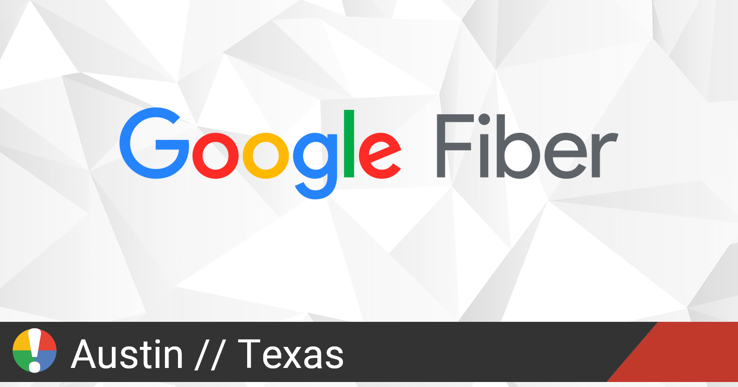 Google Fiber Outage in Austin, Texas • Is The Service Down?