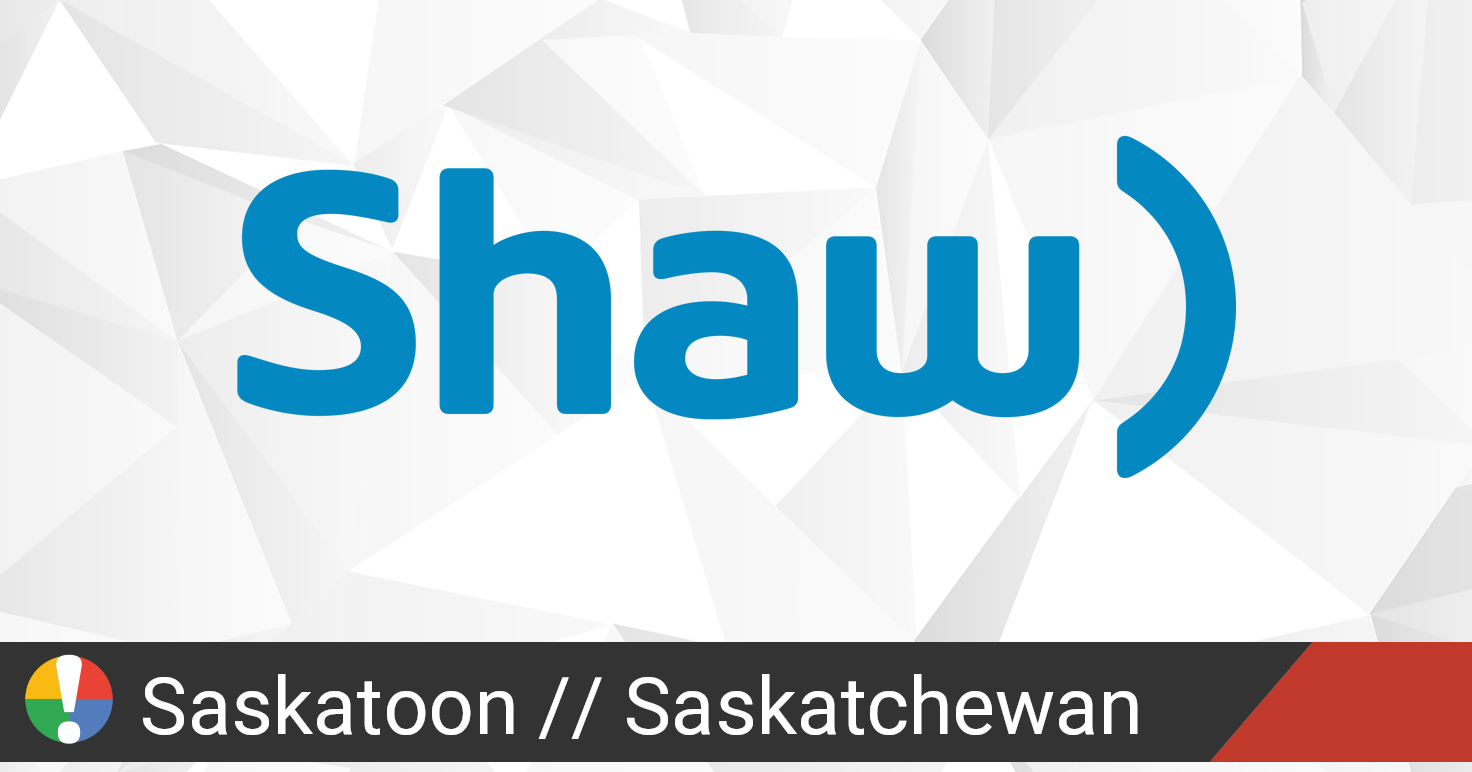 Shaw Outage in Saskatoon, Saskatchewan • Is The Service Down? Canada