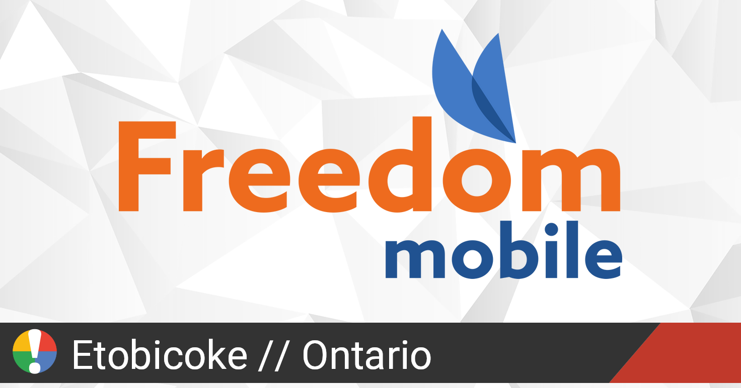 Freedom Mobile Outage In Etobicoke, Ontario • Is The Service Down? Canada