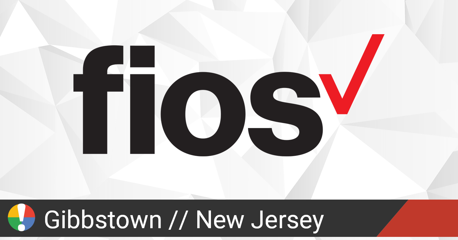 Verizon Fios Outage in Gibbstown, New Jersey • Is The Service Down?