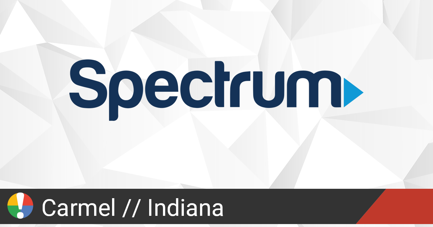 Spectrum Outage in Carmel, Indiana: Current Problems and Outages â€¢ Is