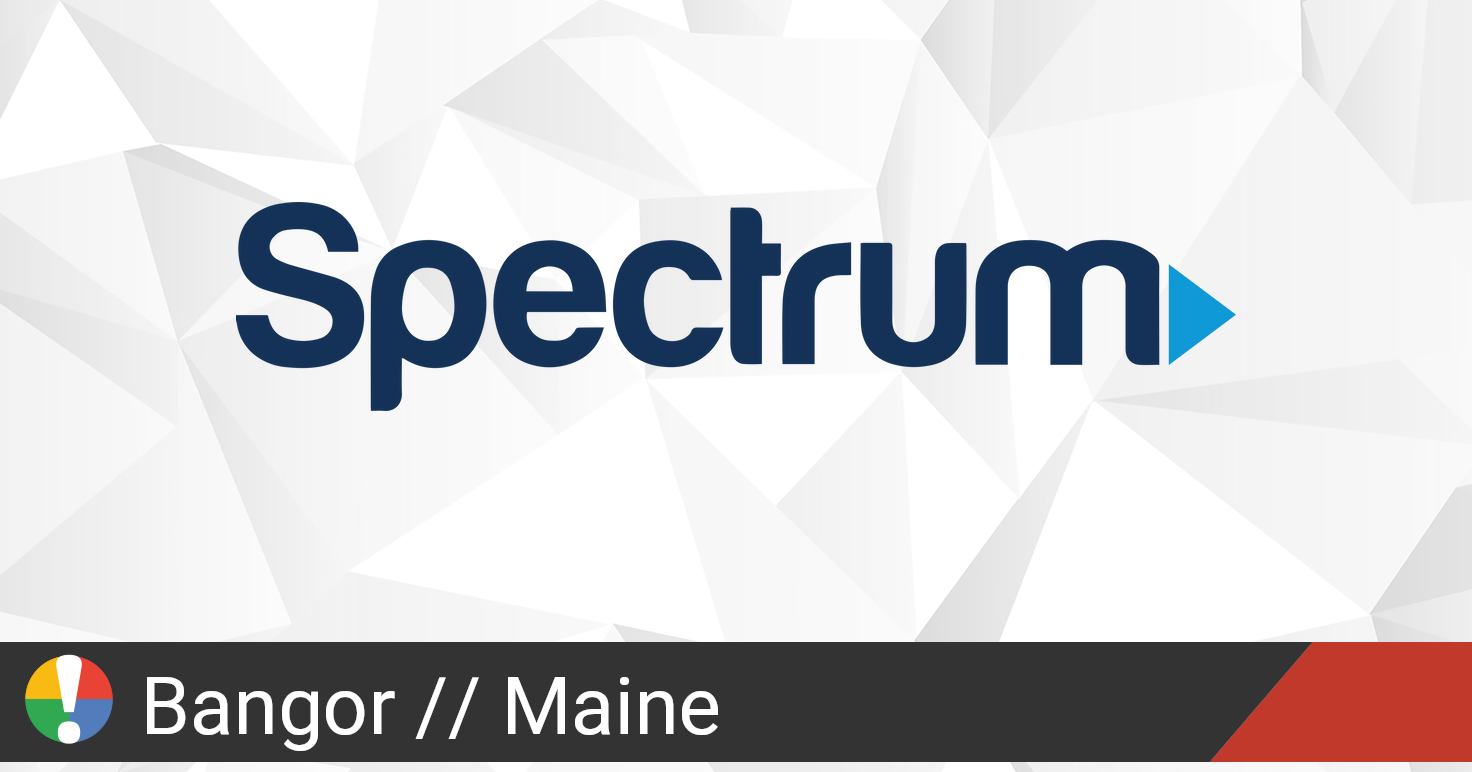 Spectrum Outage in Bangor, Maine • Is The Service Down?