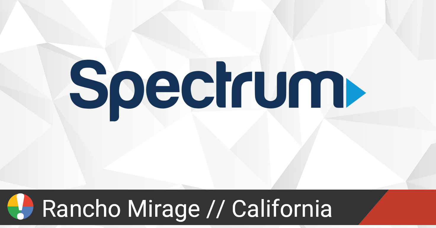 Spectrum Outage in Rancho Mirage, California • Is The Service Down?