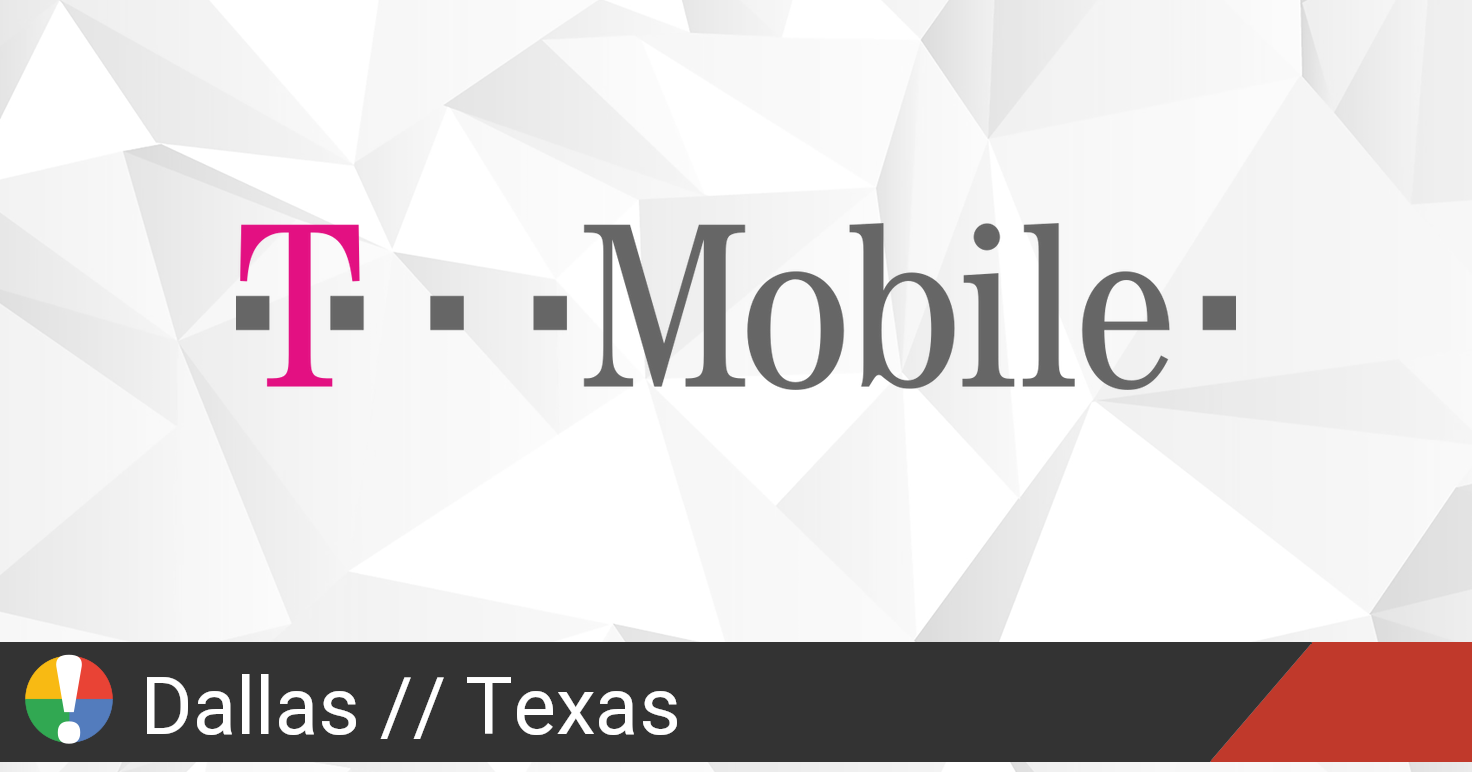 T-Mobile Outage Report in Dallas, Texas - Is The Service Down?