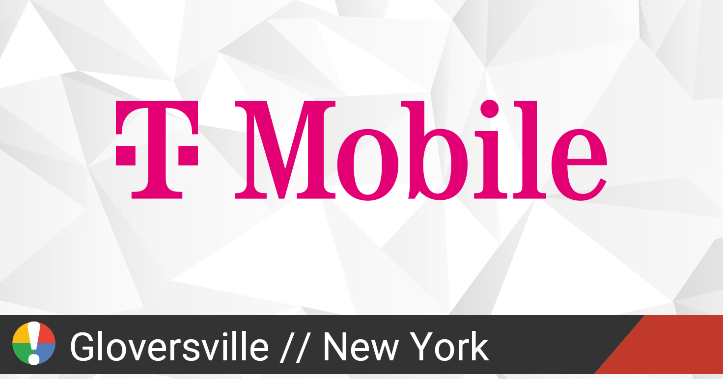 TMobile Outage in Gloversville, New York • Is The Service Down?