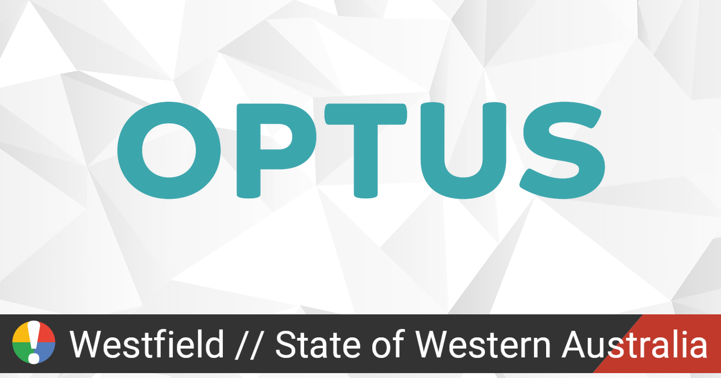 Optus Outage in Westfield, State of Western Australia ...