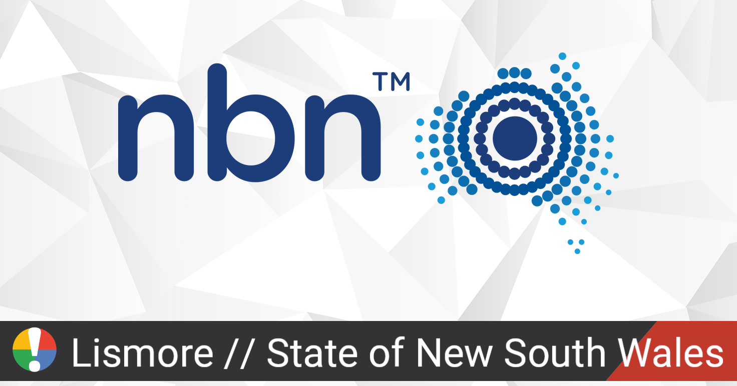 NBN Outage in Lismore, State of New South Wales • Is The Service Down