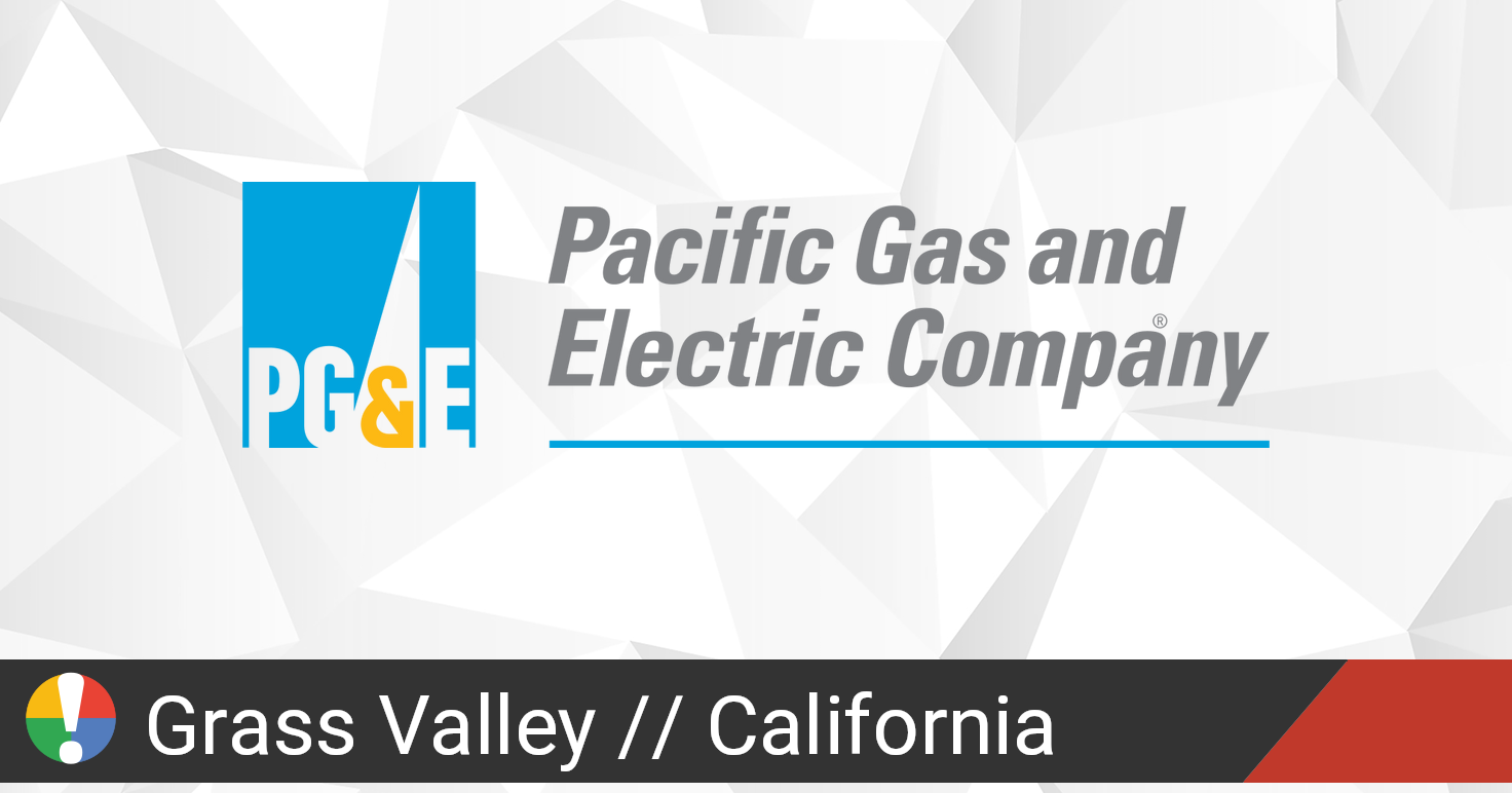 PG&E Outage in Grass Valley, California Current Problems and Outages