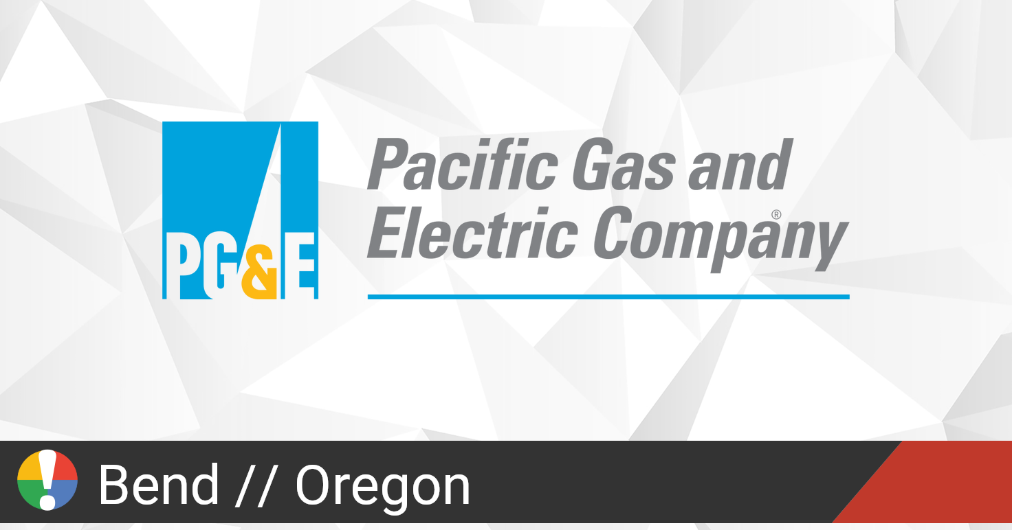 PG&E Outage In Bend, Oregon: Current Problems And Outages • Is The ...