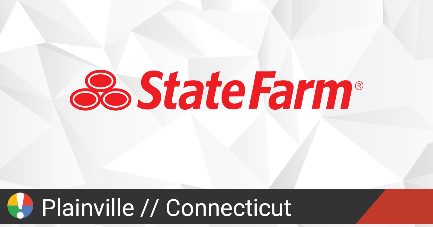 State Farm in Plainville, Connecticut down? Current status and problems