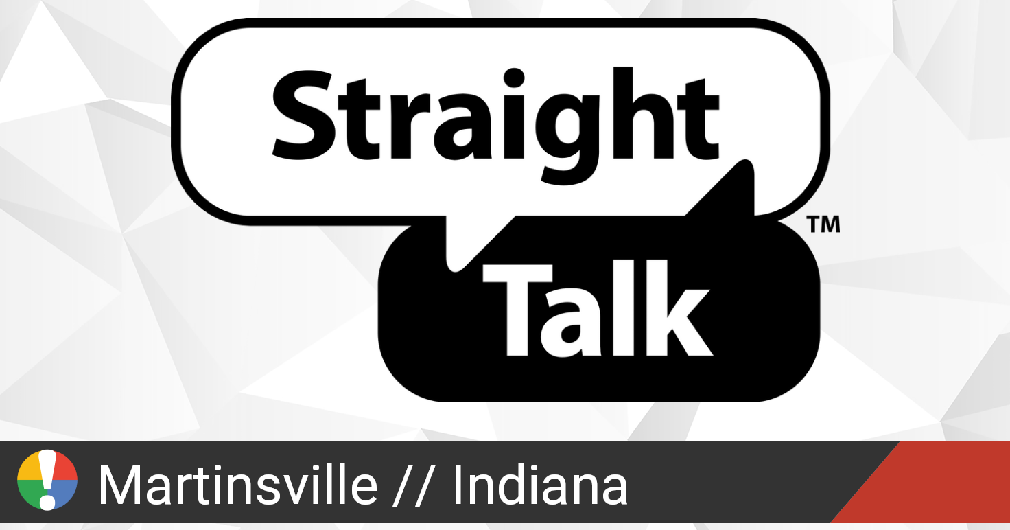 Straight Talk Outage in Martinsville, Indiana • Is The Service Down?