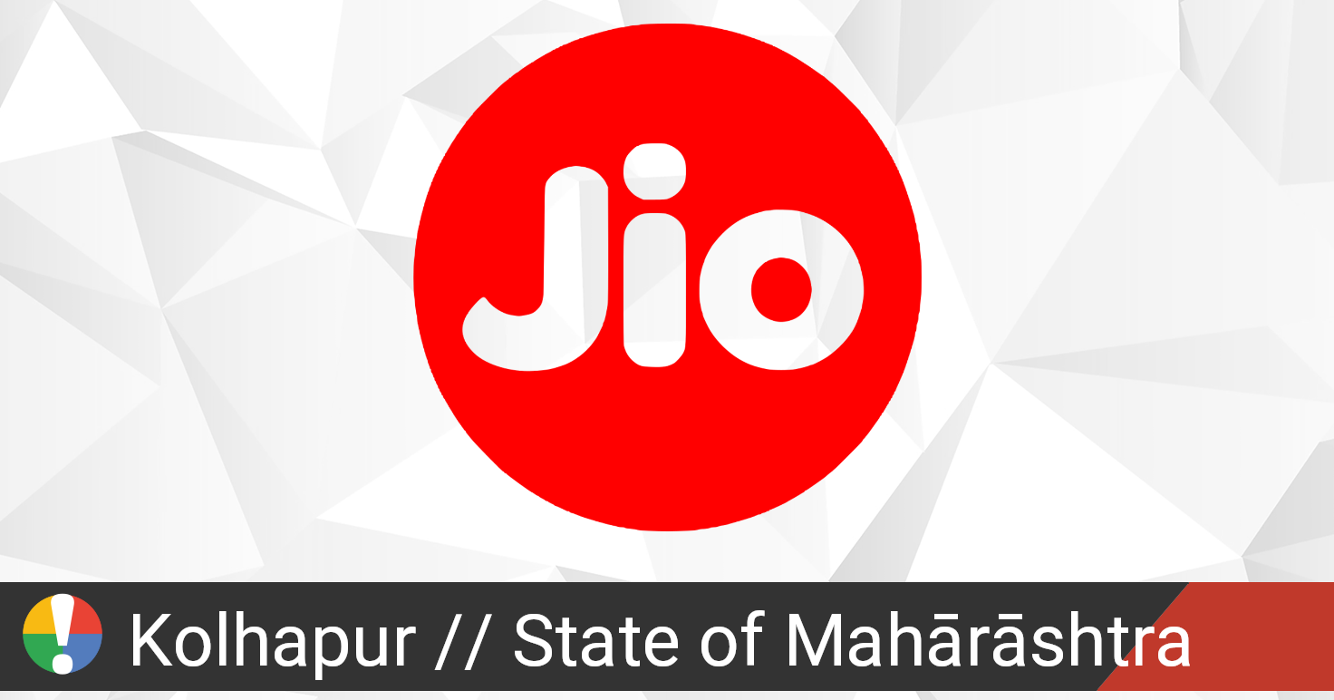 Reliance Jio Outage in Kolhapur, State of Mahārāshtra • Is The Service