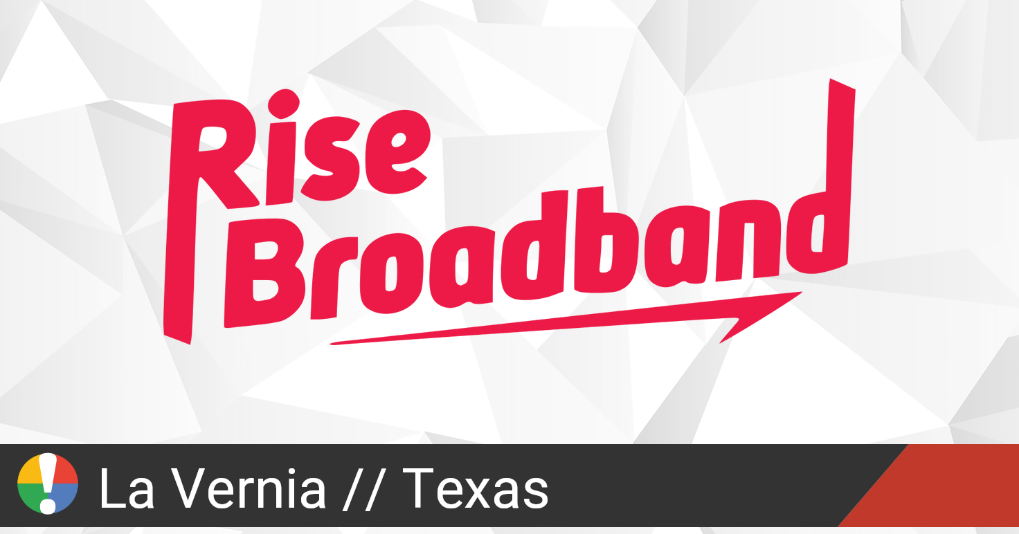 Rise broadband Outage in La Vernia, Texas • Is The Service Down?