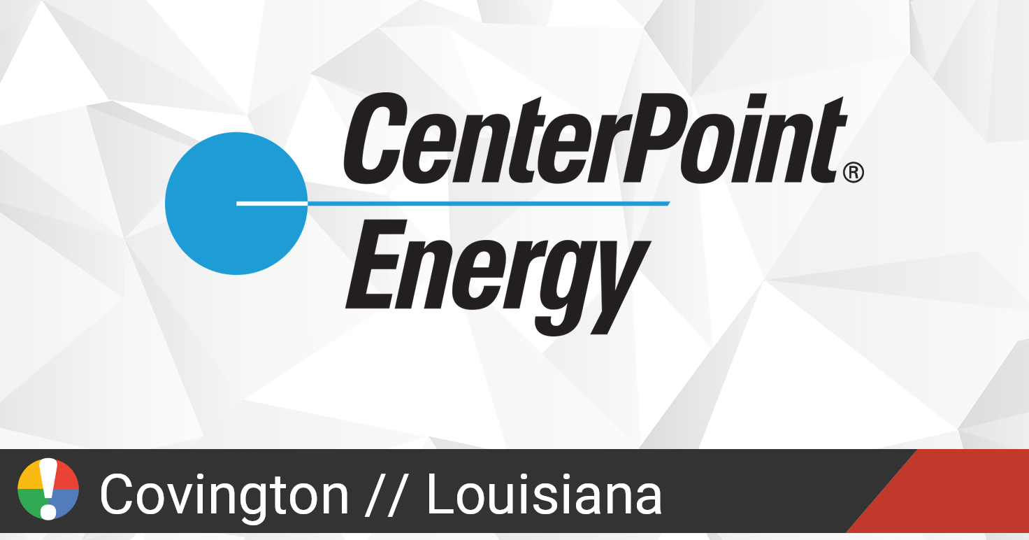 CenterPoint Energy Outage in Covington, Louisiana Current Problems and