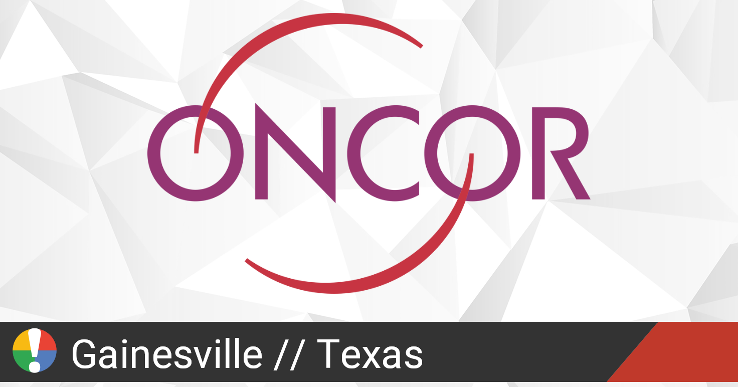 Oncor Outage in Gainesville, Texas Current Problems and Outages • Is