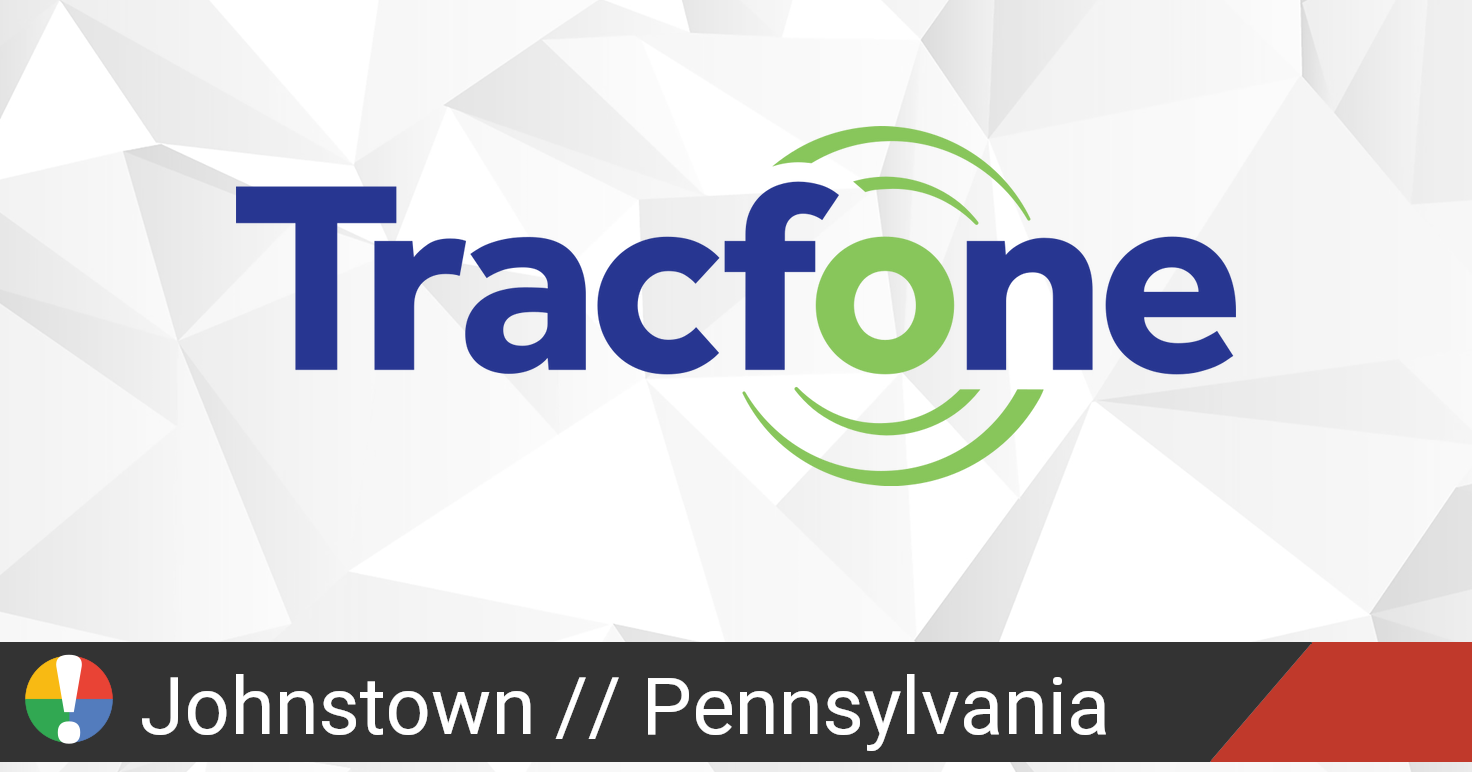 Tracfone Wireless Outage in Johnstown, Pennsylvania • Is The Service Down?