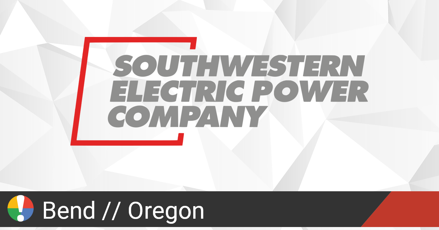 Southwestern Electric Power Outage In Bend Oregon Current Problems 