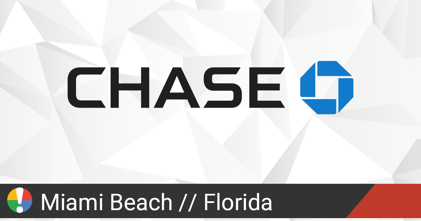 Chase in Miami Beach, Florida down? Current status and problems • Is