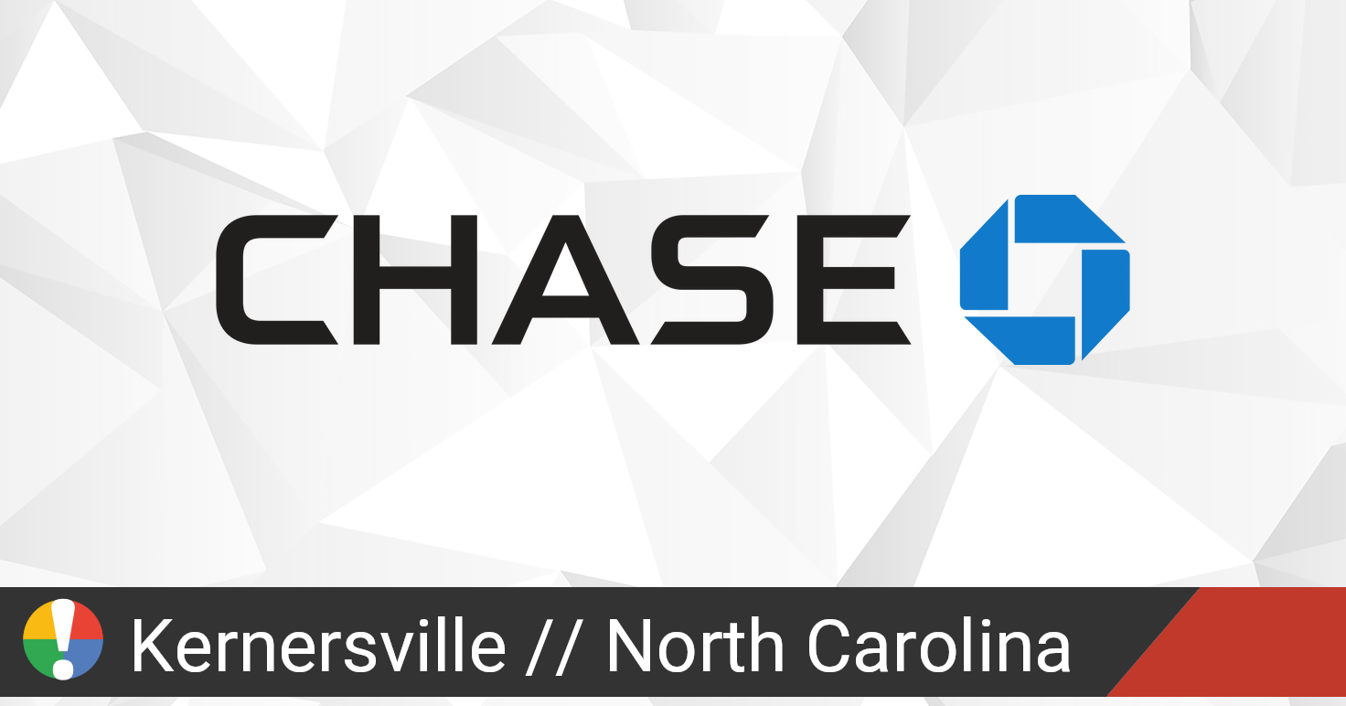 Chase in Kernersville, North Carolina down? Current status and problems