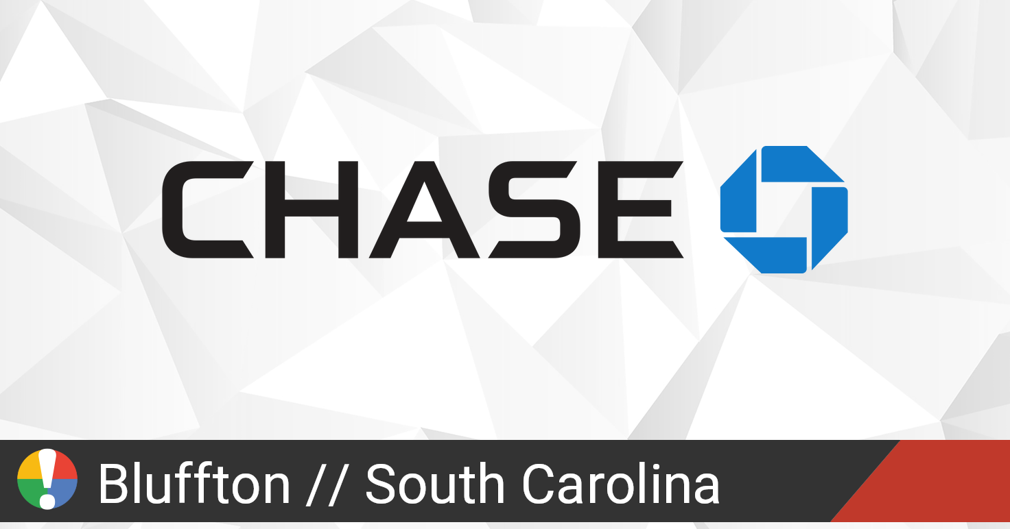 Chase in Bluffton, South Carolina down? Current status and problems