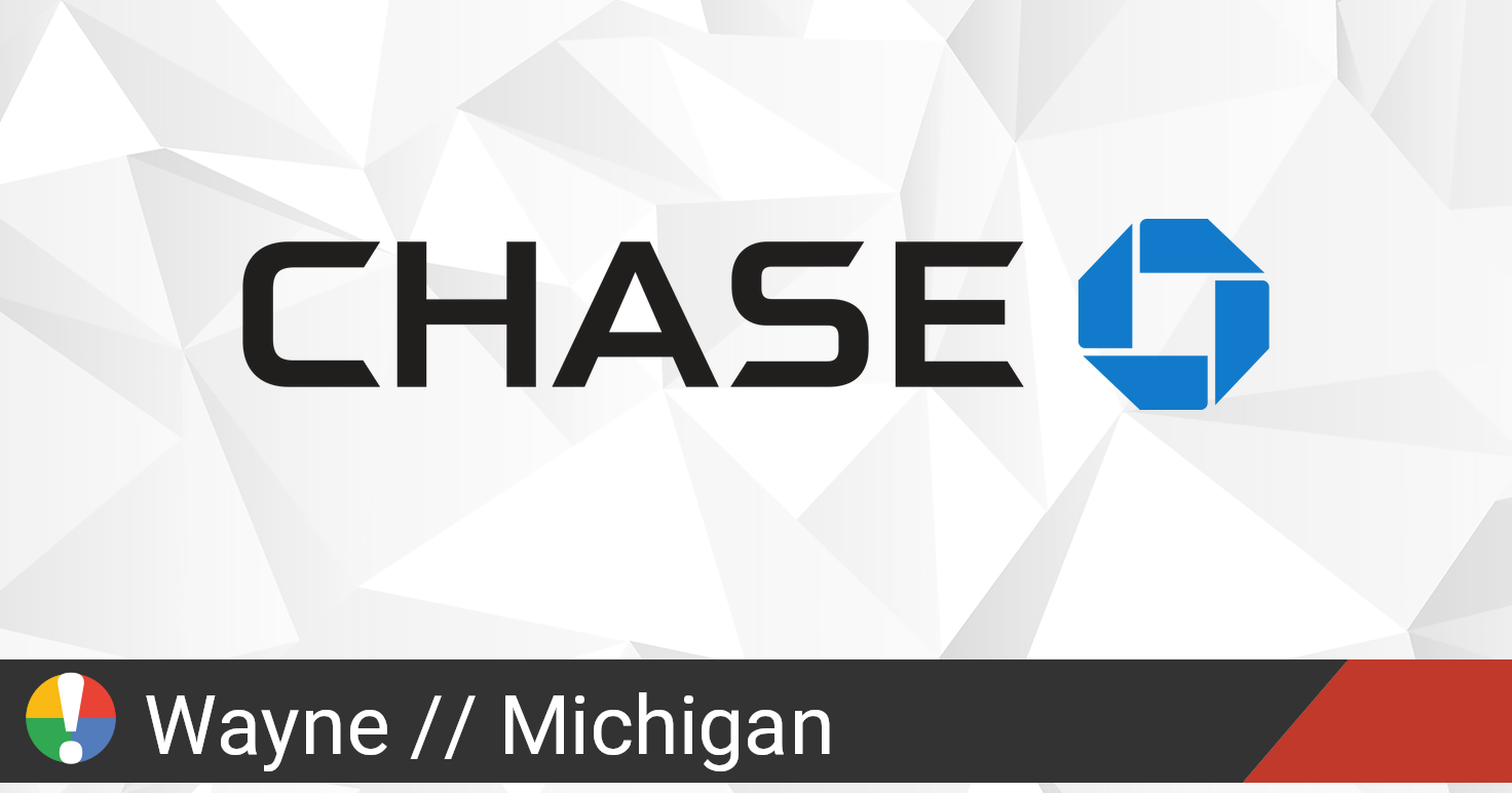 Chase in Wayne, Michigan down? Current status and problems • Is The