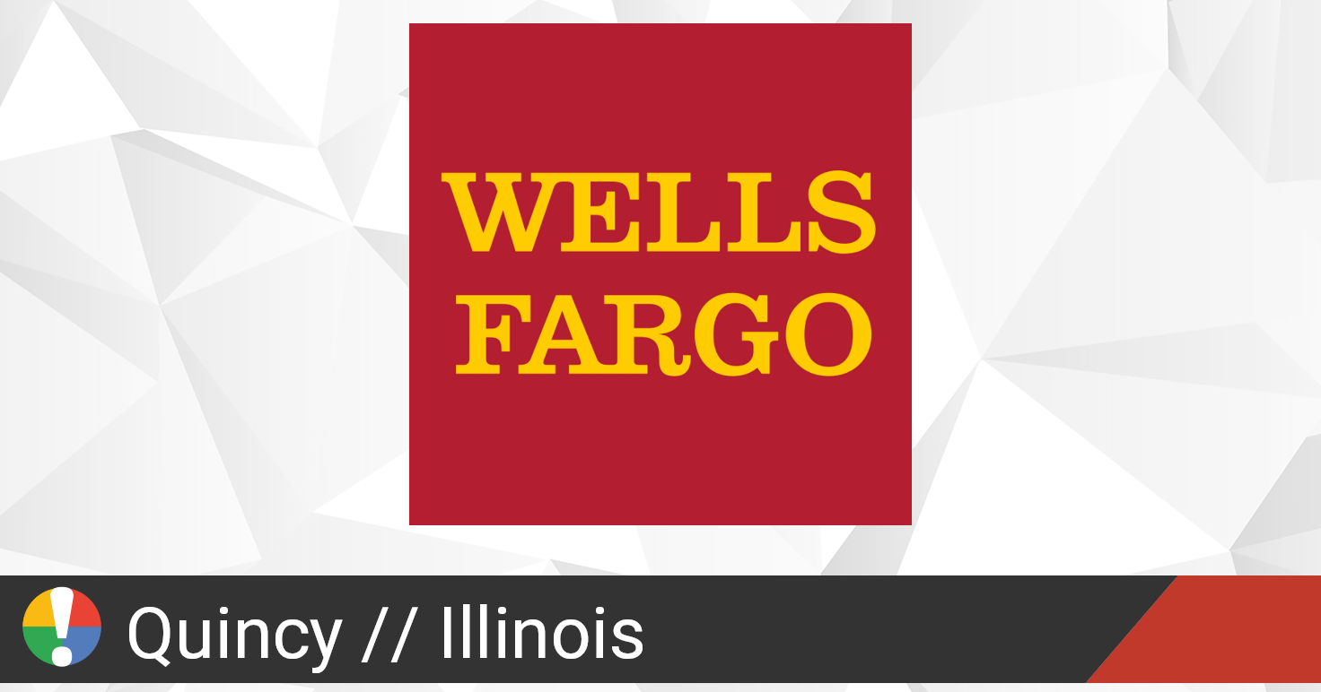 Wells Fargo in Quincy, Illinois down? Current status and problems • Is