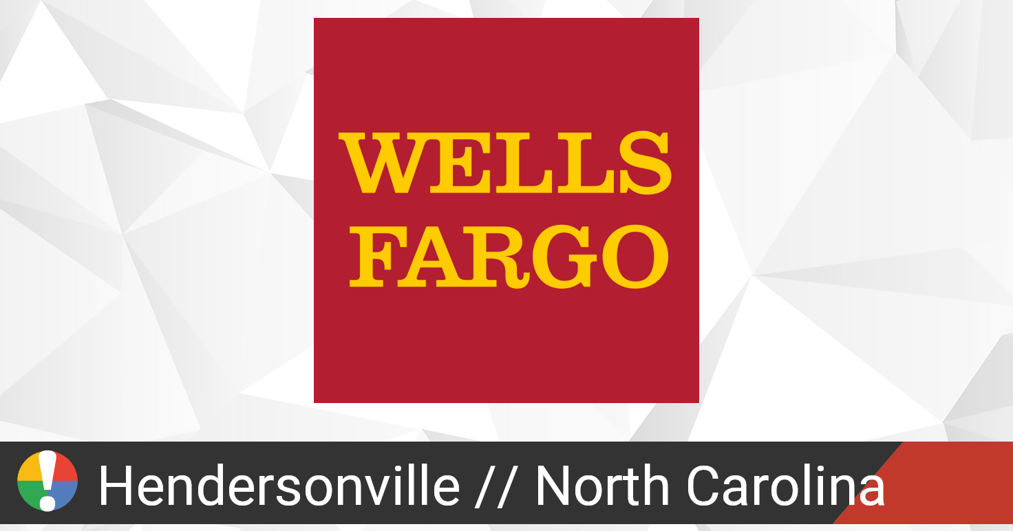 Wells Fargo in Hendersonville, North Carolina down? Current status and