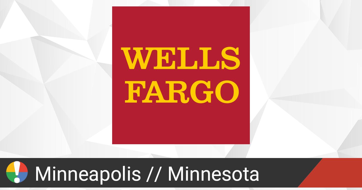 Wells Fargo in Minneapolis, Minnesota down? Current status and problems